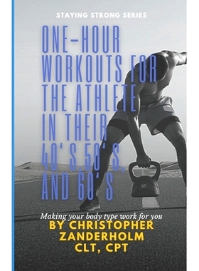 预订 One-Hour Workouts for the Athlete in their 40’s, 50’s, and 60’s.: Making your body type work for you.: 979832415