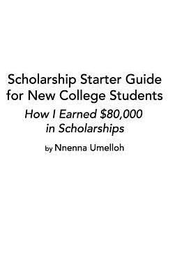 [预订]Scholarship Starter Guide for New College Students: How I Earned $80,000 in Scholarship 9780368237676