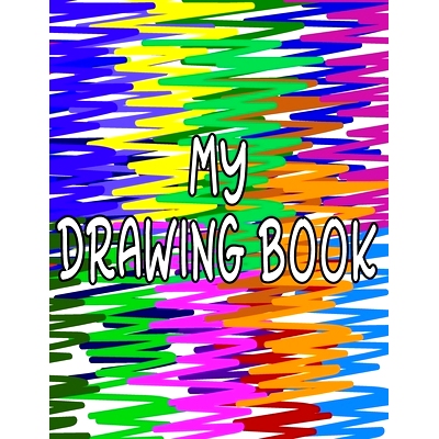 预订 My Drawing Book: Fun Drawing Pad For Kids To Explore Their Creativity: 9781701175150