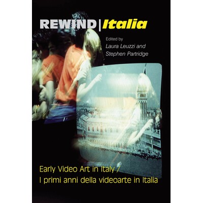 预订 Rewind Italia: Early Video Art in Italy 倒回意大利：意大利的早期视频艺术: 9780861967216