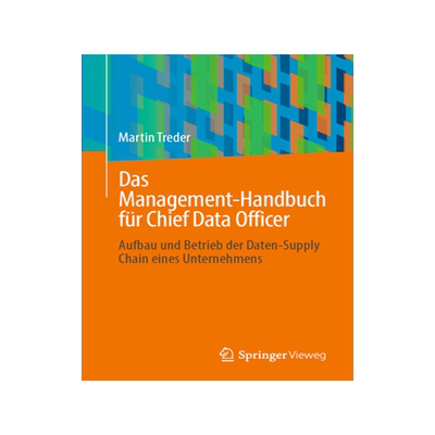 预订 Das Management-Handbuch für Chief Data Officer: Aufbau und Betrieb der Daten-Supply Chain eines Unternehmens