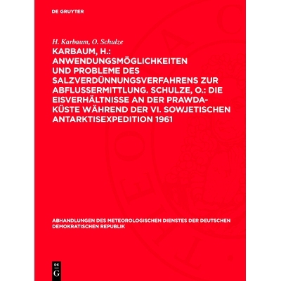 预订 Karbaum, H.: Anwendungsmöglichkeiten Und Probleme Des Salzverdünnungsverfahrens Zur Abflussermittlung. Schulze, O