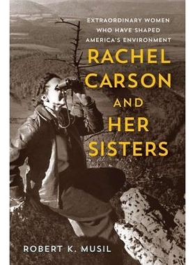 预订 Rachel Carson and Her Sisters: Extraordinary Women Who Have Shaped America’s Environment 雷切尔·卡森及其姐妹：塑