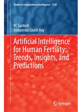 预订 Artificial Intelligence for Human Fertility: Trends, Insights, and Predictions 人工智能助力人类生育：趋势、洞察与预