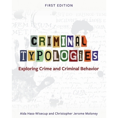 预订 Criminal Typologies: Exploring Crime and Criminal Behavior 犯罪类型: 探索犯罪和犯罪行为: 9781793511010