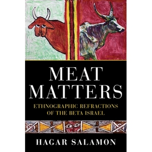 预订 Meat Matters: Ethnographic Refractions of the Beta Israel 肉类问题：贝塔以色列的民族志折射: 9780253065780