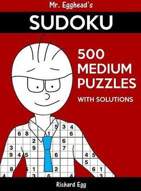 [预订]Mr. Egghead’s Sudoku 500 Medium Puzzles With Solutions: Only One Level Of Difficulty Means No Wast 9781539029687