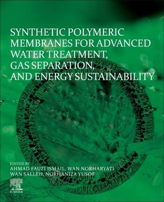 【预订】Synthetic Polymeric Membranes for Advanced Water Treatment, Gas Separation, and Energy Sustainability