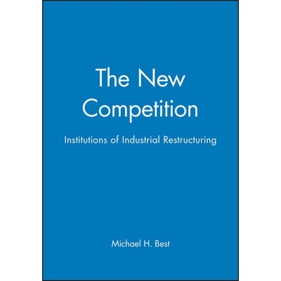 预订 The New Competition - Institutions Of Industrial Restructuring 新竞争：工业机构的结构调整: 9780745603643