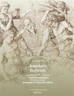 [预订]Aemulatio Italorum. La Reception Culturelle Des Gravures de Mantegna Dans l’Art Germanique Au Temp 9782503604985