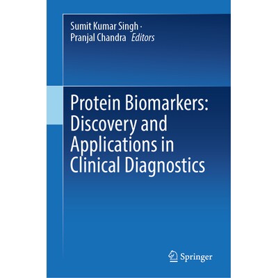 预订 Protein Biomarkers Discovery and Applications in Clinical Diagnostics 蛋白质生物标志物:临床诊断的发现与应用 978981
