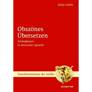 预订 Obszönes Übersetzen: Aristophanes in deutscher Sprache 淫秽翻译: 9783110607499