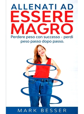 预订 Allenati ad essere magro: Perdere peso con successo - perdi peso passo dopo passo. 训练苗条：减肥成功——一步步减肥