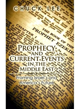预订 Prophecy and Current Events in the Middle East: Framing Israel’S and America’S Future: 9781546250807