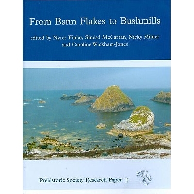 预订 From Bann Flakes to Bushmills: Papers in Honour of Professor Peter Woodman 从班恩片到布什米尔斯：伍德曼论文荣誉教授