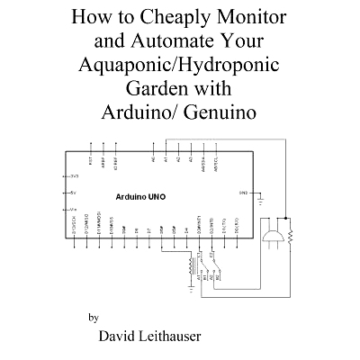 预订 How to Cheaply Monitor and Automate Your Aquaponic/Hydroponic Garden with Arduin: 9781975948429