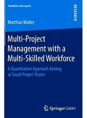 预订 Multi-Project Management with a Multi-Skilled Workforce: A Quantitative Approach Aiming at Small Project Teams 多项