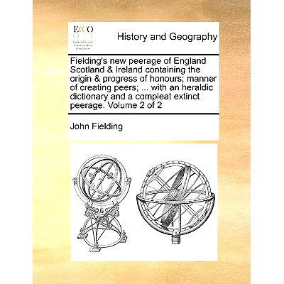 预订 Fielding’s New Peerage of England Scotland & Ireland Containing the Origin & Progress of Honours; Manner of Creati