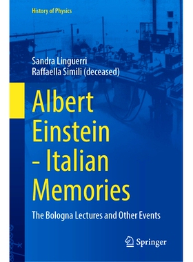 预订 Albert Einstein—Italian Memories: The Bologna Lectures and Other Events 阿尔伯特·爱因斯坦——意大利记忆：博洛尼亚