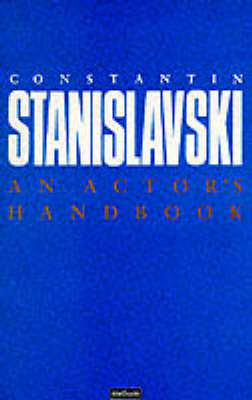 【预订】An Actor’s Handbook: An Alphabetical Arrangement of Concise Statements on Aspects of Acting
