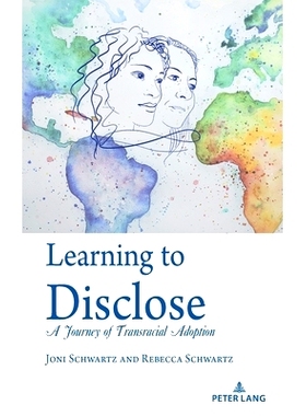 预订 Learning to Disclose: A Journey of Transracial Adoption 学习披露：跨种族收养之旅: 9781433183959