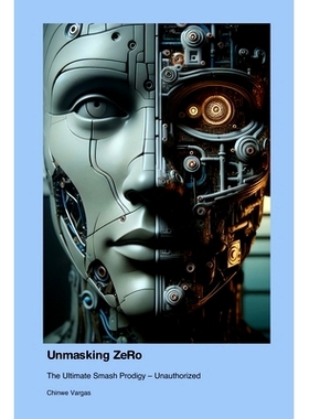 预订 Unmasking ZeRo: The Ultimate Smash Prodigy - Unauthorized: 9781779698650