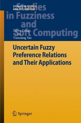【预订】Uncertain Fuzzy Preference Relations and Their Applications