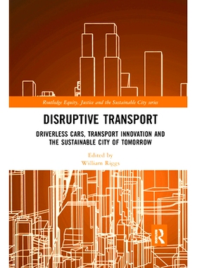 预订 Disruptive Transport: Driverless Cars, Transport Innovation and the Sustainable City of Tomorrow 颠覆性交通：无人驾