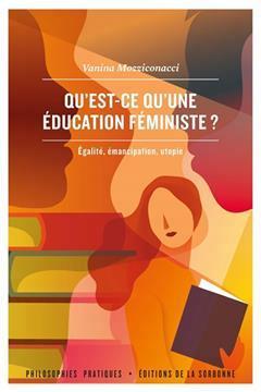 [预订]Qu’est-ce qu’une éducation féministe ? : égalité, émancipation, utopie 9791035106713