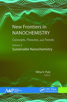 【预订】New Frontiers in Nanochemistry: Concepts, Theories, and Trends 9781774631768