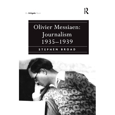 预订 Olivier Messiaen: Journalism 1935–1939: 9781138251670