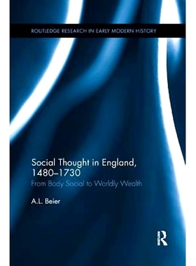 预订 Social Thought in England, 1480-1730: From Body Social to Worldly Wealth: 9780815381457