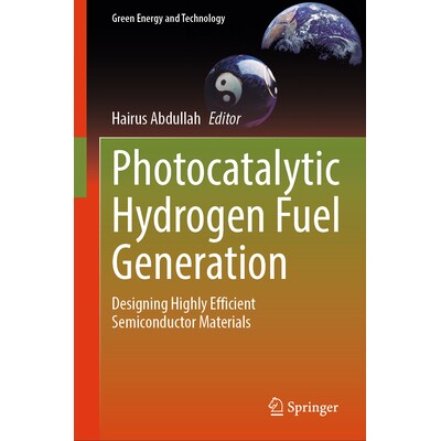 预订 Photocatalytic Hydrogen Fuel Generation Designing Highly Efficient Semiconductor Materials 光催化氢燃料生成:设计高