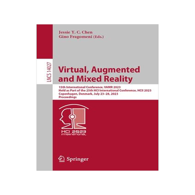 [预订]Virtual, Augmented and Mixed Reality: 15th International Conference, Vamr 2023, Held as Part of the  9783031356339