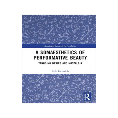 [预订]A Somaesthetics of Performative Beauty 9781032409177