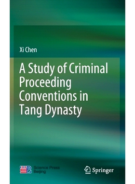 预订 A Study of Criminal Proceeding Conventions in Tang Dynasty: 9789811630408