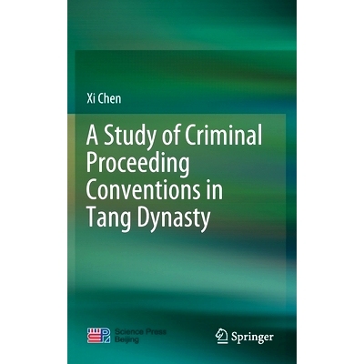 预订 A Study of Criminal Proceeding Conventions in Tang Dynasty: 9789811630408