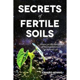 预订 Secrets of Fertile Soils: Humus as the Guardian of the Fundamentals of Natural Life: 9781601731289