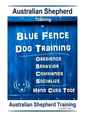 预订 Australian Shepherd Training By Blue Fence Dog Training Obedience - Commands Behavior - Socialize Hand Cues Too! Au
