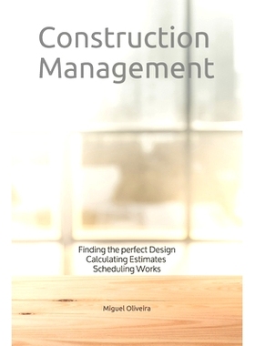 预订 Construction Management: Finding the perfect Design, Calculating Estimates & Scheduling Works: 9781082379864