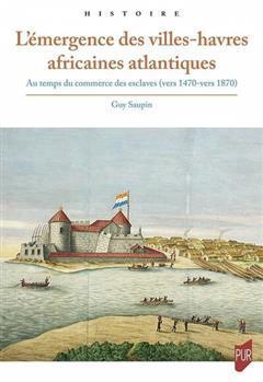 [预订]L’émergence des villes-havres africaines atlantiques : au temps du commerce des esclaves (vers 14 9782753592414