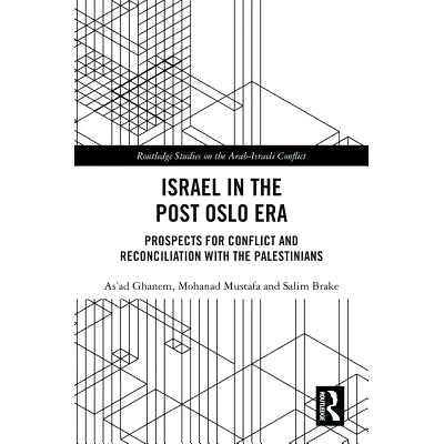 预订 Israel in the Post Oslo Era: Prospects for Conflict and Reconciliation with the Palestinians 后奥斯陆时代的以色列：