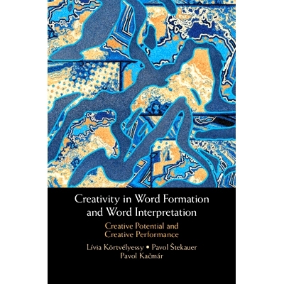 预订 Creativity in Word Formation and Word Interpretation: Creative Potential and Creative Performance 造词与释词的创造