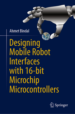 [预订]Designing Mobile Robot Interfaces with 16-bit Microchip Microcontrollers