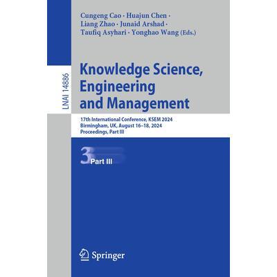 预订 Knowledge Science, Engineering and Management 17th International Conference, KSEM 2024, Birmingham, UK, August 16