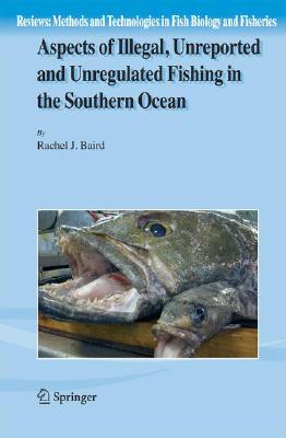 【预订】Aspects of Illegal, Unreported and Unregulated Fishing in the Southern Ocean
