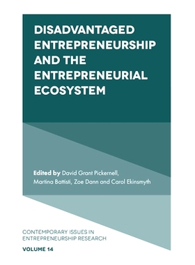 预订 Disadvantaged Entrepreneurship and the Entrepreneurial Ecosystem 弱势人群创业与创业生态系统: 9781800714519