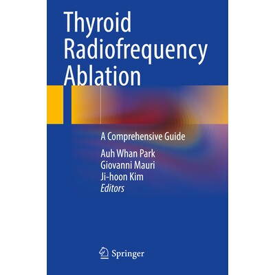 预订 Thyroid Radiofrequency Ablation A Comprehensive Guide 甲状腺射频消融术：综合指南 9783031652905