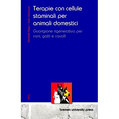 预订 Terapie con cellule staminali per animali domestici: Guarigione rigenerativa per cani, gatti e cavalli: 97836903545