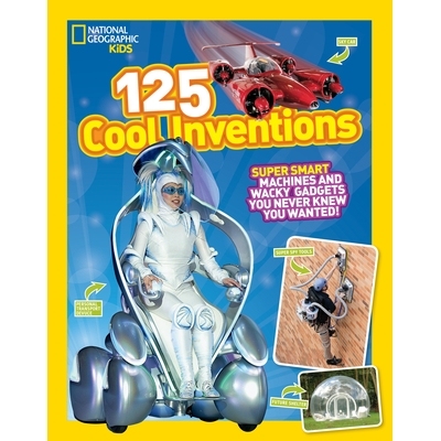 预订 125 Cool Inventions: Supersmart Machines and Wacky Gadgets You Never Knew You Wanted!: 9781426318863